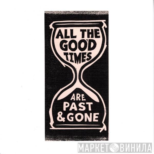 Gillian Welch, David Rawlings - All The Good Times (Are Past & Gone)