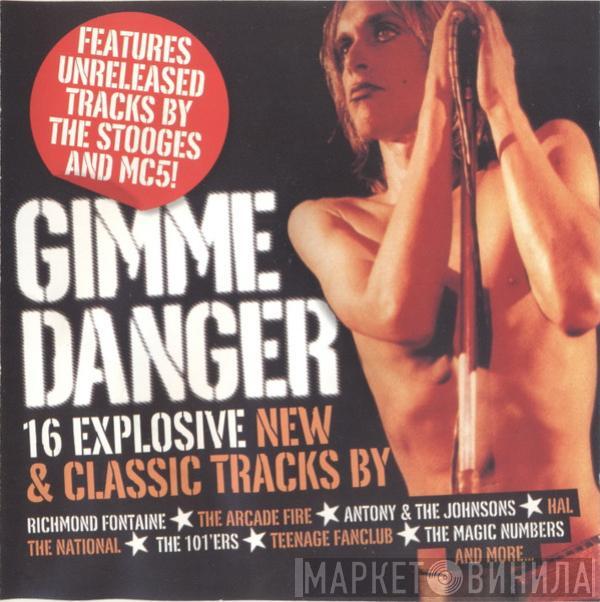  - Gimme Danger (16 Explosive New & Classic Tracks)