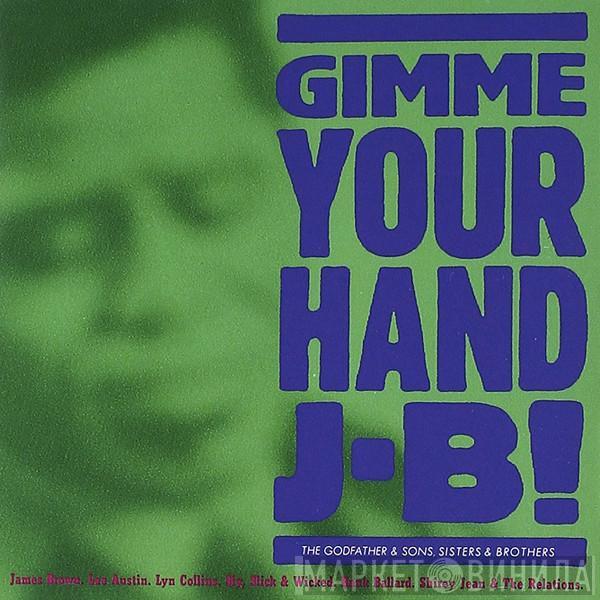  - Gimme Your Hand J-B!