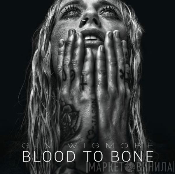 Gin Wigmore - Blood To Bone