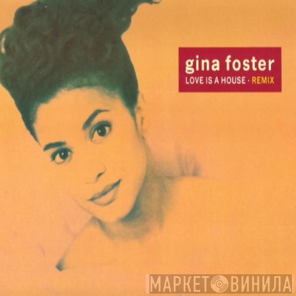 Gina Foster - Love Is A House (Remix)