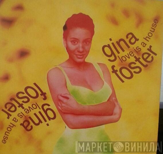 Gina Foster - Love Is A House
