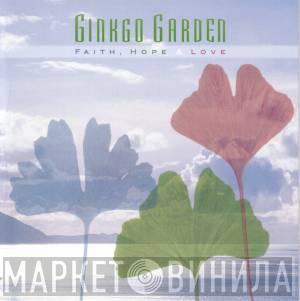 Ginkgo Garden - Faith, Hope & Love