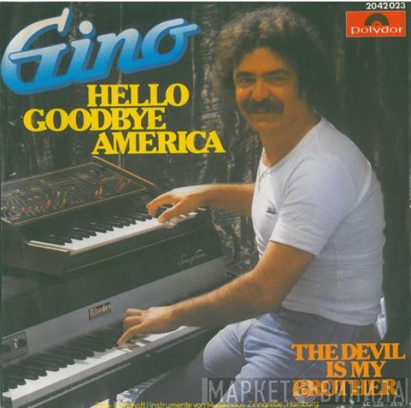 Gino  - Hello Goodbye America / The Devil Is My Brother