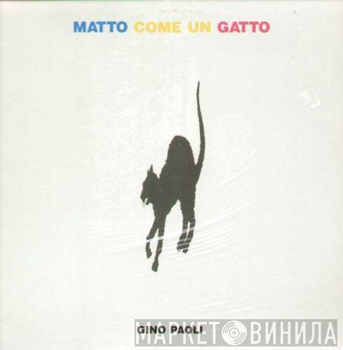  Gino Paoli  - Matto Come Un Gatto