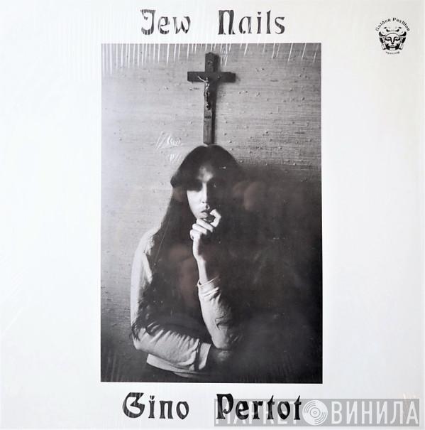 Gino Pertot - Jew Nails