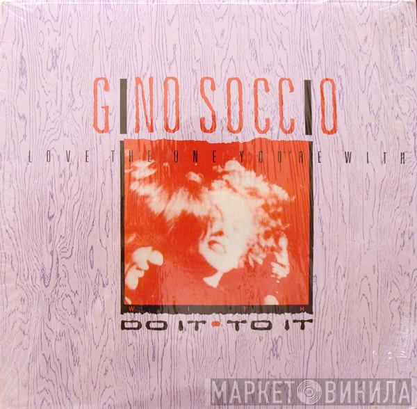 Gino Soccio - Love The One You're With