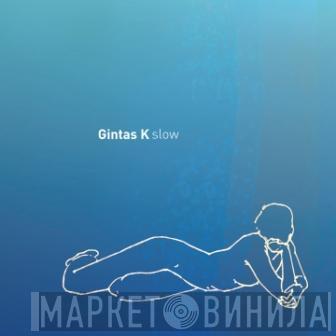 Gintas K - Slow