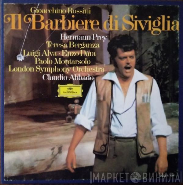 - Gioacchino Rossini · Hermann Prey · Teresa Berganza · Luigi Alva · Enzo Dara - Paolo Montarsolo - The London Symphony Orchestra  Claudio Abbado  - Il Barbiere Di Siviglia