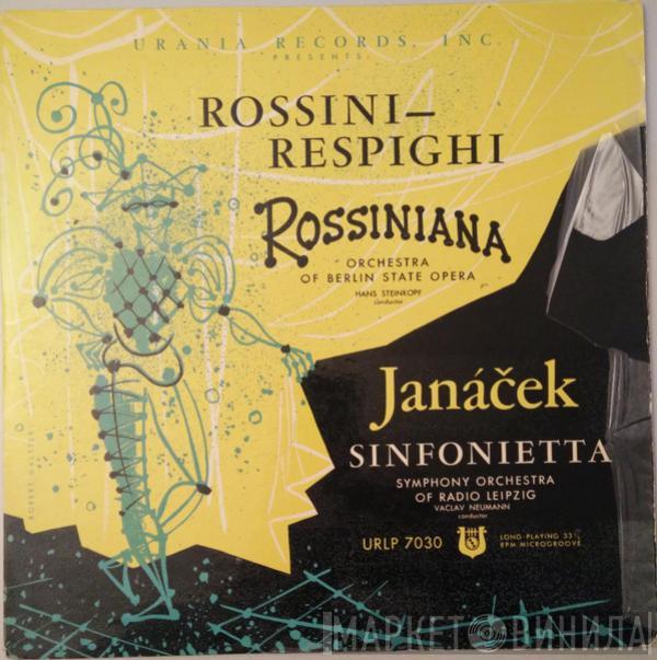 Gioacchino Rossini, Ottorino Respighi, Das Orchester Der Staatsoper Berlin, Hanns Steinkopf, Leoš Janáček, Rundfunk-Sinfonie-Orchester Leipzig, Václav Neumann - Rossiniana / Sinfonietta