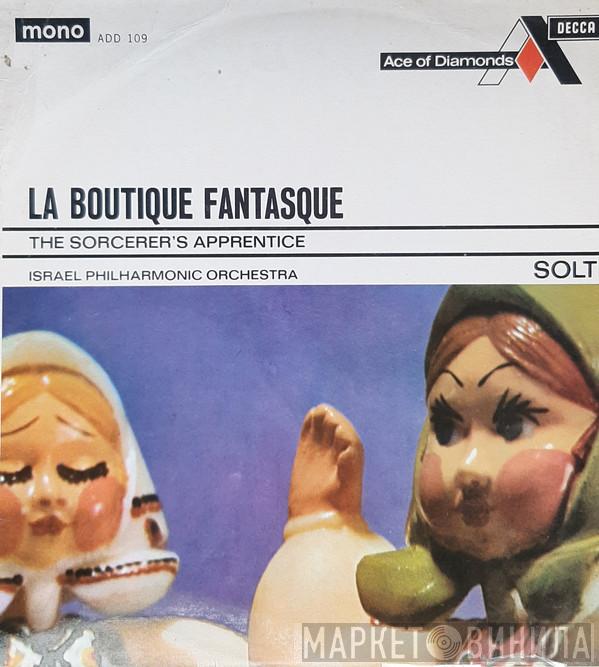 Gioacchino Rossini, Ottorino Respighi, Paul Dukas, Georg Solti, Israel Philharmonic Orchestra - La Boutique Fantasque / L'Apprenti Sorcier