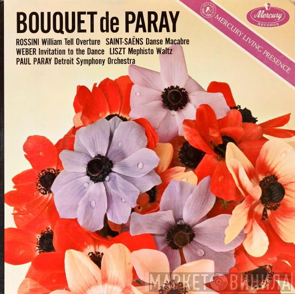, Gioacchino Rossini , Camille Saint-Saëns , Hector Berlioz , Carl Maria von Weber , Franz Liszt , Paul Paray  Detroit Symphony Orchestra  - Bouquet De Paray