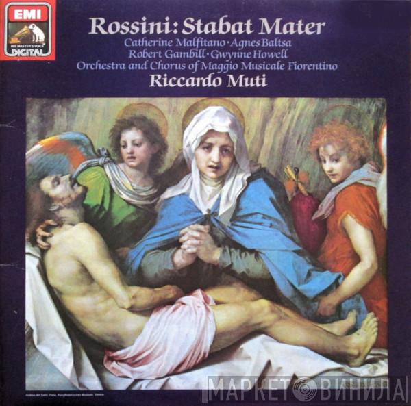 Gioacchino Rossini, Catherine Malfitano, Agnes Baltsa, Robert Gambill, Gwynne Howell, Orchestra Del Maggio Musicale Fiorentino, Coro Del Maggio Musicale Fiorentino, Riccardo Muti - Stabat Mater