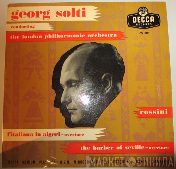Gioacchino Rossini, Georg Solti, The London Philharmonic Orchestra - The Barber Of Seville & L'Italiana In Algeri Overtures