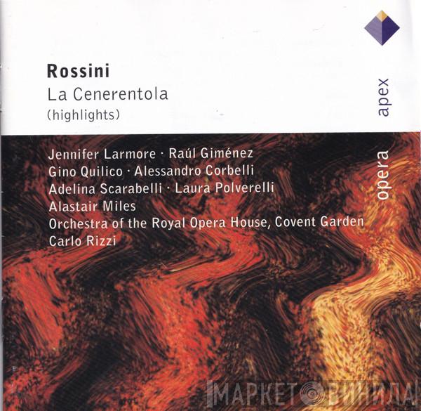 Gioacchino Rossini, Jennifer Larmore, Raul Gimenez, Gino Quilico, Alessandro Corbelli, Adelina Scarabelli, Laura Polverelli, Alastair Miles, Orchestra Of The Royal Opera House, Covent Garden, Carlo Rizzi - La Cenerentola
