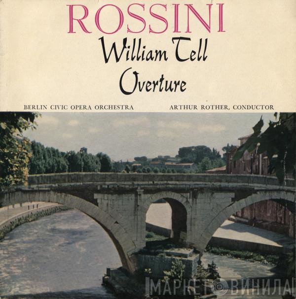 Gioacchino Rossini, Orchester Der Städtischen Oper Berlin, Artur Rother - William Tell Overture