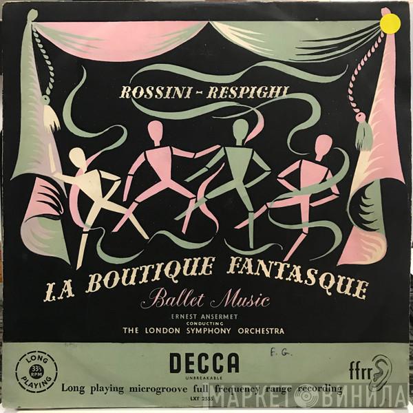 Gioacchino Rossini, Ottorino Respighi, Ernest Ansermet, The London Symphony Orchestra - La Boutique Fantasque - Ballet Music