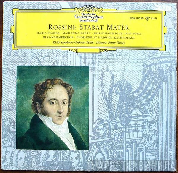 - Gioacchino Rossini , RIAS Symphonie-Orchester Berlin  Ferenc Fricsay  - Stabat Mater