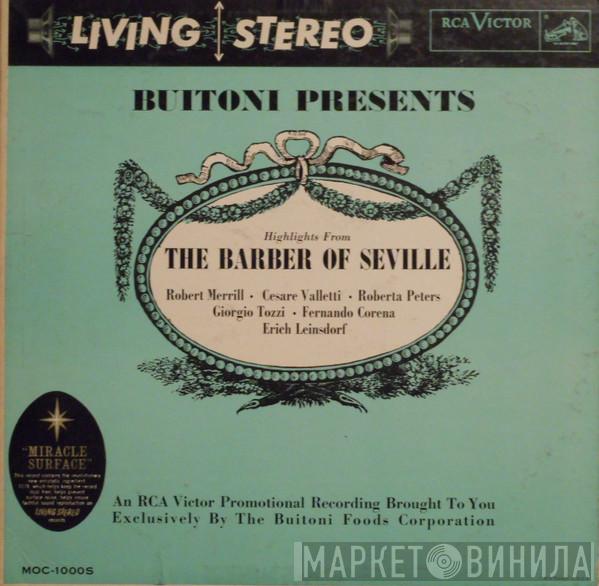 , Gioacchino Rossini , Robert Merrill , Cesare Valletti , Roberta Peters , Giorgio Tozzi , Fernando Corena  Erich Leinsdorf  - Highlights From The Barber Of Seville