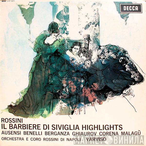 , Gioacchino Rossini . Manuel Ausensi , Ugo Benelli , Teresa Berganza , Nicolai Ghiaurov , Fernando Corena , Stefania Malagù E Orchestra Del Teatro Di San Carlo , Coro Del Teatro Di San Carlo  Silvio Varviso  - Il Barbiere Di Siviglia Highlights