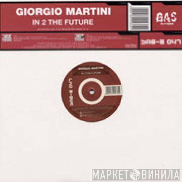Giorgio Martini - In 2 The Future