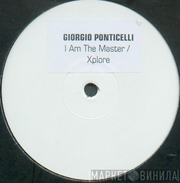 Giorgio Ponticelli - I Am The Master / Xplore