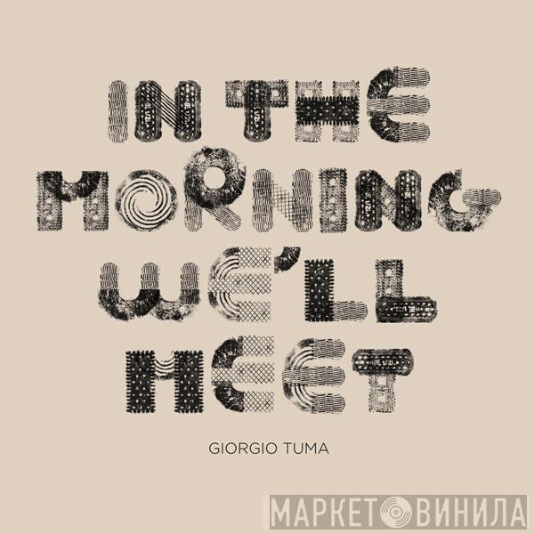 Giorgio Tuma - In The Morning We'll Meet