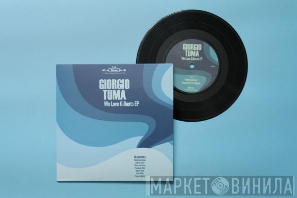Giorgio Tuma - We Love Gilberto Ep
