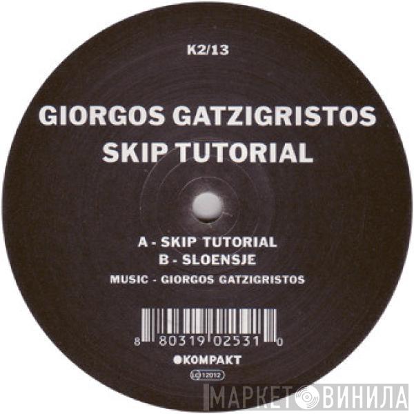 Giorgos Gatzigristos - Skip Tutorial