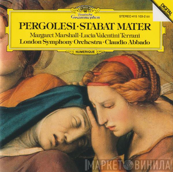 - Giovanni Battista Pergolesi • Margaret Marshall • Lucia Valentini Terrani • The London Symphony Orchestra  Claudio Abbado  - Stabat Mater