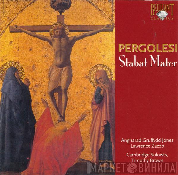 Giovanni Battista Pergolesi, Angharad Gruffydd, Lawrence Zazzo, Cambridge Ensemble, Timothy Brown  - Stabat Mater