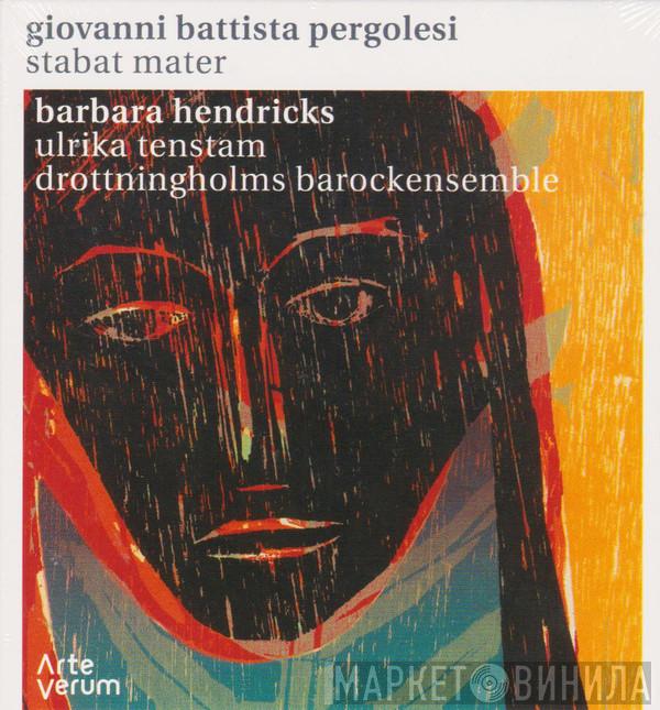 Giovanni Battista Pergolesi, Barbara Hendricks, Ulrika Tenstam, Drottningholms Barockensemble - Stabat Mater