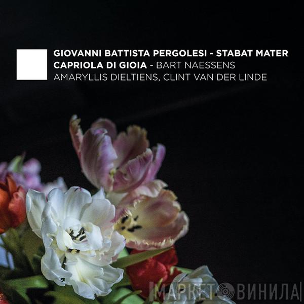 Giovanni Battista Pergolesi, Capriola Di Gioia, Bart Naessens, Amaryllis Dieltiens, Clint van der Linde - Stabat Mater