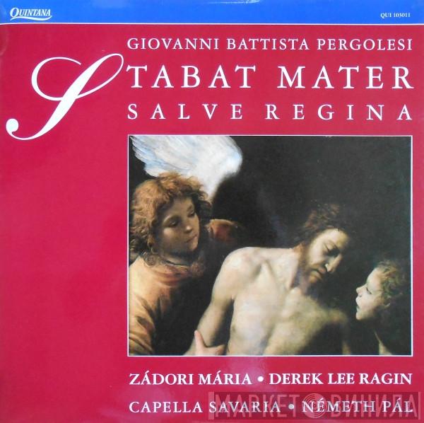 , Giovanni Battista Pergolesi , Mária Zádori , Derek Lee Ragin , Capella Savaria  Pál Németh  - Stabat Mater - Salve Regina