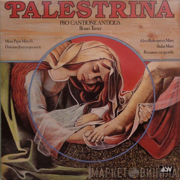 Giovanni Pierluigi da Palestrina, Pro Cantione Antiqua, Bruno Turner - Missa Papae Marcelli / Dominus Jesus In Qua Nocte / Alma Redemptoris Mater / Stabat Mater / Peccantem Me Quotidie