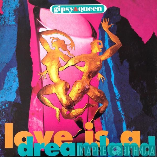 Gipsy And Queen - Love Is A Dreamland