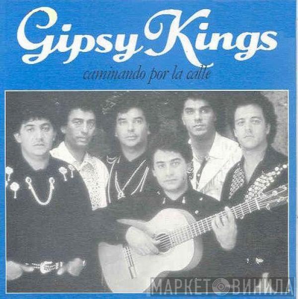 Gipsy Kings - Caminando Por La Calle