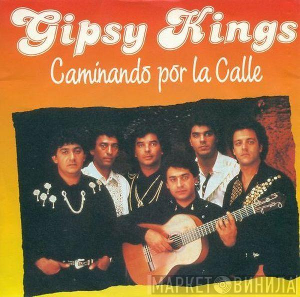  Gipsy Kings  - Caminando Por La Calle