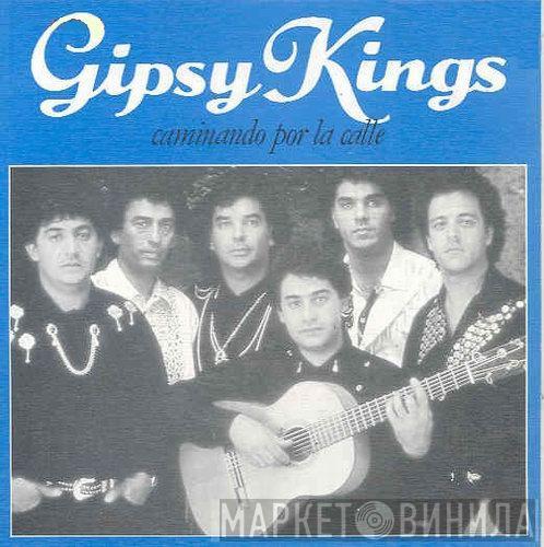  Gipsy Kings  - Caminando Por La Calle