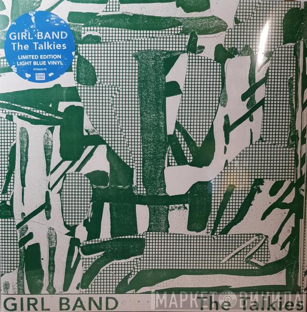 Girl Band - The Talkies