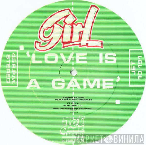 Girl  - Love Is A Game