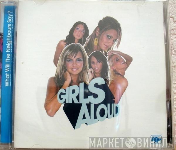  Girls Aloud  - What Will The Neighbours Say?