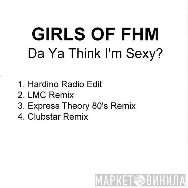  Girls Of FHM  - Da Ya Think I'm Sexy?