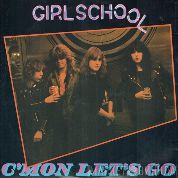  Girlschool  - C'mon Let's Go