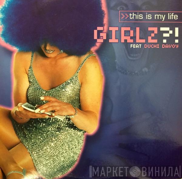 Girlz ?! - This Is My Life