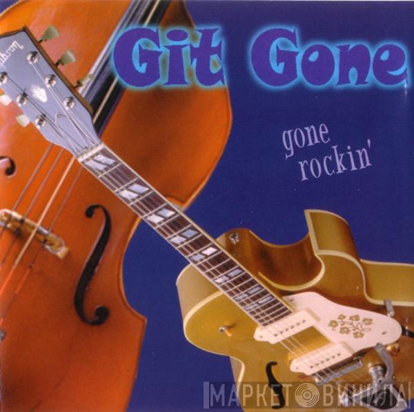 Git Gone - Gone Rockin'