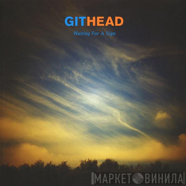 Githead - Waiting For A Sign