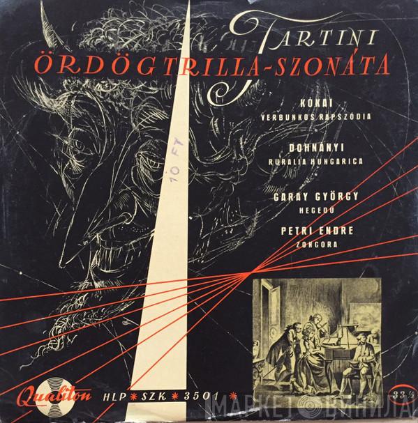 , Giuseppe Tartini , Kókai Rezső , Ernst von Dohnányi , György Garay  Petri Endre  - Ördögtrilla Szonáta; Verbunkos Rapszódia; Ruralia Hungarica