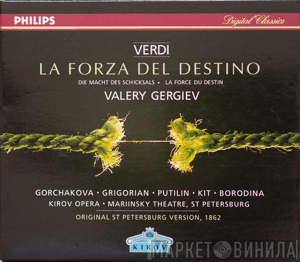 - Giuseppe Verdi ∙ Galina Gorchakova ∙ Gegam Grigorian ∙ Nikolai Putilin ∙ Mikhail Kit ∙ Olga Borodina ∙ Kirov Chorus ∙ Kirov Orchestra  Valery Gergiev  - La Forza del Destino (Original St Petersburg Version, 1862)