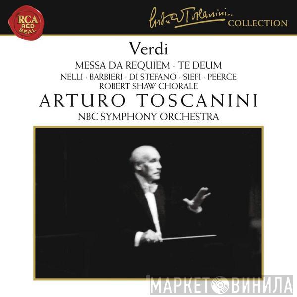 - Giuseppe Verdi • Herva Nelli • Fedora Barbieri • Giuseppe di Stefano • Cesare Siepi • Jan Peerce , The Robert Shaw Chorale , Arturo Toscanini  NBC Symphony Orchestra  - Requiem • Te Deum